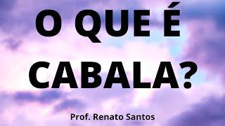 [REVELADO] O QUE É CABALA? - Prof. Renato Santos