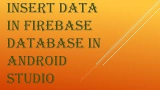 Learn to insert data in Firebase Database in AndroidStudio | Android Tutorial + Quick & Easy