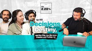 Ep #8: Decisions, Destiny, and the Fine Line Between Passion and Profession