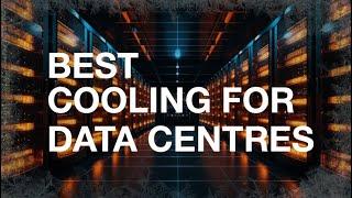 The Best Cooling for Data Centres