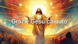 Grazie Gesù cantato