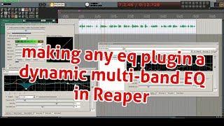 turning any eq plugin into a dynamic multi-band eq in Cockos Reaper