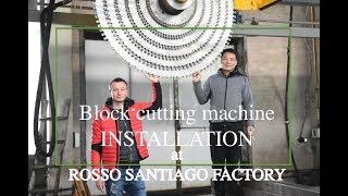 Block cutter installation process. Rosso Santiago factory (Ukraine).