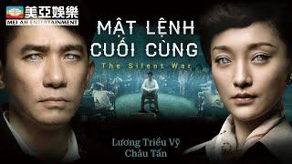 [Phim cuối tuần] Mật Lệnh Cuối Cùng (The Silent War)聽風者 Lương Triều Vĩ | Châu Tấn | Phạm Hiểu Huyên