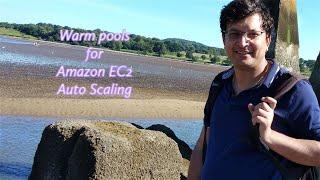 EC2 Auto scaling Warm pools | Warm Pools | EC2 auto Scaling | Warm pools for Amazon EC2 Auto Scaling