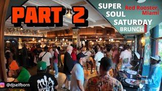 Saturday Soulful R&B Brunch Mix at Red Rooster, Miami PART 2