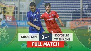 "SHO'RTAN" 3:1 "DO'STLIK TOSHKENT" | PRO LIGA | 17-TUR