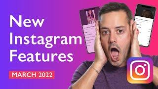 INSTAGRAM NEW UPDATE FEATURES 2022 - PHIL PALLEN