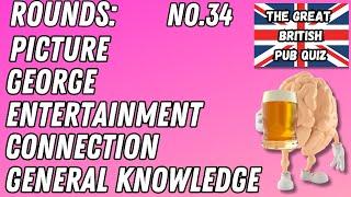 Great British Pub Quiz: Picture Round, George, Entertainment, Connection & General Knowledge #34