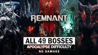 Remnant 2 - All 49 Boss Fights (Apocalypse Difficulty / No Damage) [All Main, Mini & Alternates]