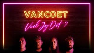 VanCoet - Voel Jy Dit?