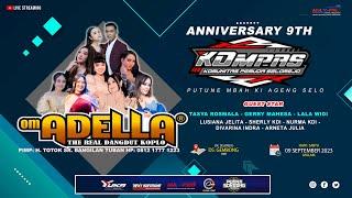 LIVE STREAMING  OM. ADELLA ANNIVERSARY 9TH KOMPAS COMMUNITY  ||  PUTUNE KI AGENG SELO