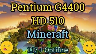 Pentium G4400 + HD Graphics 510 =  MINECRAFT