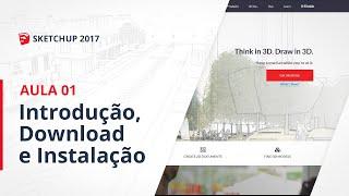 Curso SketchUp 2017 - Aula 01: Introdução, Download e Instalação