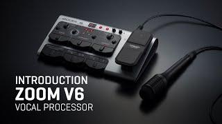 Zoom V6 Vocal Processor - Introduction