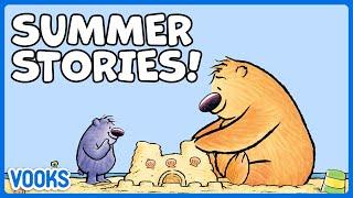 Summer Stories for Kids! | Read Aloud Kids Books | Vooks Narrated Storybooks