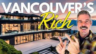 Where do Vancouver's ULTRA WEALTHY Live? [Living in Vancouver's Most Exclusive Neighbourhoods]