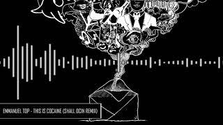 Emmanuel Top - This Is Cocaine (Shall Ocin Remix)