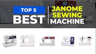 Which are the Best JANOME Sewing Machine in 2025?