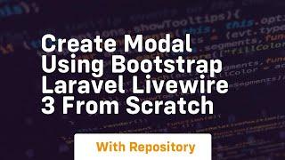 create modal using bootstrap laravel livewire 3 from scratch