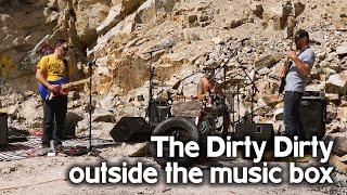 The Dirty Dirty - Full Set (outside the music box)