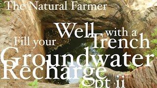 Recharging A Well part ii - John Kaisner The Natural Farmer