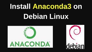 How to Install Anaconda3 Distribution for python on Debian Linux Step-by-Step Tutorial | 2024 update