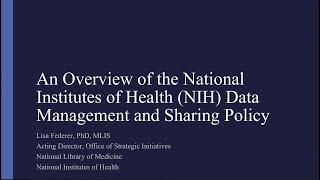 An Overview of the National Institutes of Health (NIH) Data Management and Sharing Policy