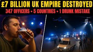 One Drunk Night: £7 Billion UK Drug Empire DESTROYED | 347 Officers, 5 Countries. UK Crime