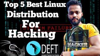 Top 5 Linux Distribution For Ethical Hacking And Penetration Testing