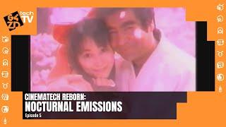 Cinematech Reborn: Nocturnal Emissions | Episode 5 - The Episode With No Name