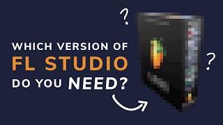 Which Version of FL Studio is BEST? (Fruity vs Producer vs Signature!)