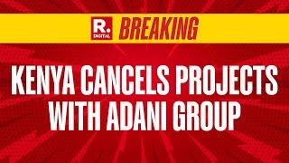 Breaking News: Kenya Cancels Airport, Energy Contracts With Adani Group | Trending News