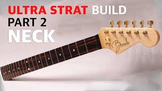 Ultra Stratocaster Build - Part 2 of 3 (Full Strat Neck Build)