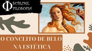 O conceito de belo na filosofia estética