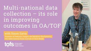 Multi-national data collection and its role in improving outcomes in OA/TOF