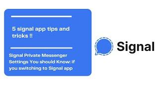 5 Signal App Tips and Tricks | Signal app Features & settings 2021: You Should Know !!!