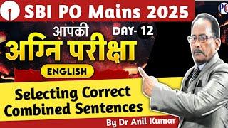 SBI PO MAINS 2025 | English Selecting Correct Combined Sentences | By Dr Anil Kumar