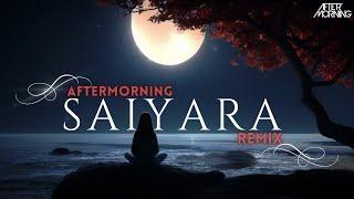 Saiyaara Remix | Aftermorning | Ekk Tha Tiger