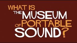 What Is the Museum of Portable Sound?