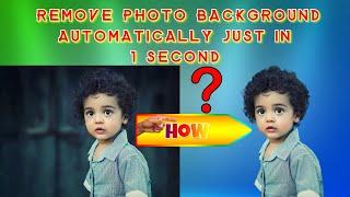 Remove Photo Background Automatically Just in 1 second || without Photoshop!