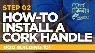 How-To Install A Cork Handle Assembly | Rod Building 101