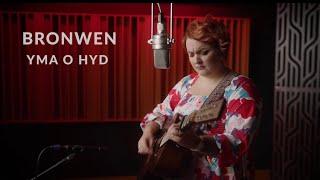 BRONWEN - Yma o Hyd (with translation)