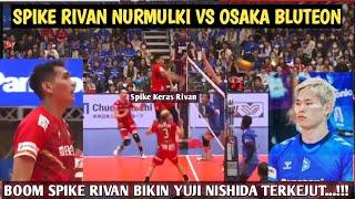 Boomm Spike Keras Rivan Bikin Yuji Nishida dan Pemain Osaka Takjub!!!