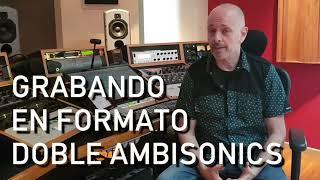 Cap. 18 - Grabando en formato Doble Ambisonics - La biblioteca de audio de Andrés Mayo