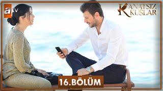 Kanatsız Kuşlar 16. Bölüm