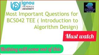 BCS042 | Most Important Questions | TEE last minute Strategy | Introduction to Algorithm & Design