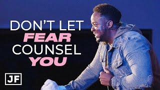 Don't Let Fear Counsel You | Jerry Flowers