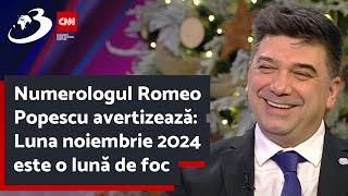 Numerologul Romeo Popescu avertizează: Luna noiembrie 2024 este o lună de foc