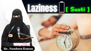 susti(Laziness) By Sis.Nausheen Konean